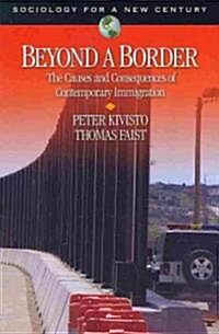 Beyond a Border: The Causes and Consequences of Contemporary Immigration (Paperback)