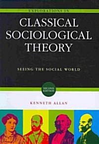 Explorations in Classical Sociological Theory (Paperback, 2nd)