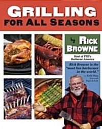 Grilling for All Seasons (Paperback, Original)