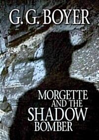 Morgette and the Shadow Bomber (MP3 CD, Library)
