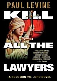 Kill All the Lawyers Lib/E: A Solomon vs. Lord Novel (Audio CD)