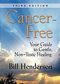 Cancer-Free: Your Guide to Gentle, Non-Toxic Healing (Audio CD, 3)