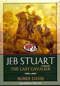 Jeb Stuart: The Last Cavalier (MP3 CD, Library)