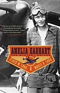Amelia Earhart: The Mystery Solved (Paperback)