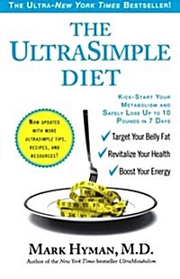 The Ultrasimple Diet: Kick-Start Your Metabolism and Safely Lose Up to 10 Pounds in 7 Days (Paperback, Updated)