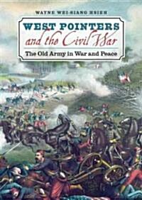 West Pointers and the Civil War: The Old Army in War and Peace (Audio CD)