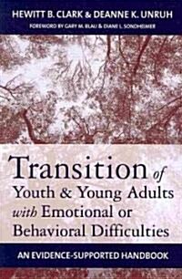 Transition of Youth & Young Adults with Emotional or Behavioral Difficulties: An Evidence-Supported Handbook (Paperback)
