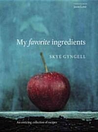 My Favorite Ingredients: An Enticing Collection of Recipes (Paperback)