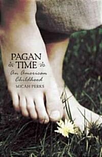 Pagan Time: An American Childhood (Paperback)