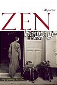 Zen Baggage: A Pilgrimage to China (Paperback)