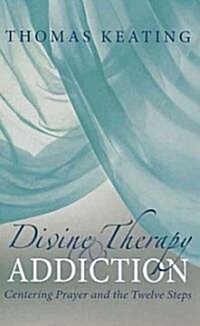 Divine Therapy & Addiction (Hardcover)