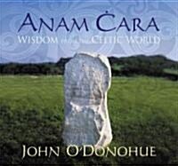 Anam Cara: Wisdom from the Celtic World (Audio CD)