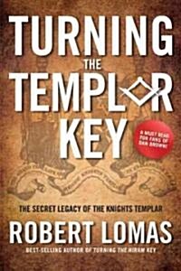 Turning the Templar Key (Paperback, Reprint)