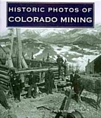 Historic Photos of Colorado Mining (Hardcover)