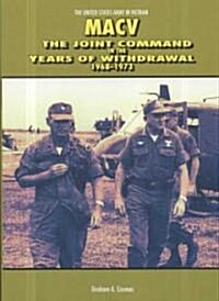 MACV: The Joint Command in the Years of Withdrawal, 1968-1973 (Hardcover)