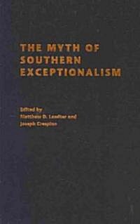 The Myth of Southern Exceptionalism (Hardcover)