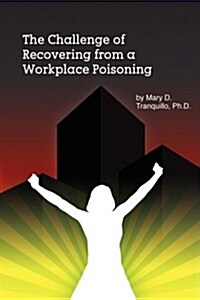 The Challenge of Recovering from a Workplace Poisoning (Paperback)