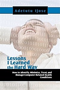 Lessons I Learned the Hard Way (Hardcover)