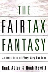 The Fairtax Fantasy (Paperback)