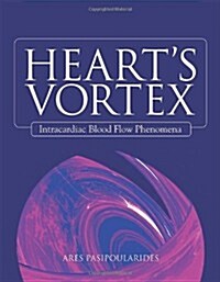 Hearts Vortex: Intracardiac Blood Flow Phenomena (Hardcover)