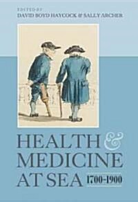 Health and Medicine at Sea, 1700-1900 (Hardcover)