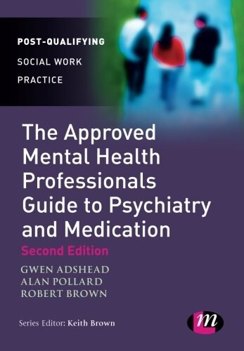 The Approved Mental Health Professionals Guide to Psychiatry and Medication (Paperback)