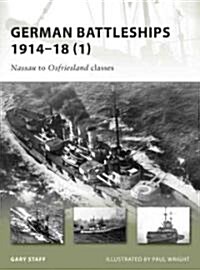 German Battleships 1914-18 : Nassau to Osfriesland Classes (Paperback)