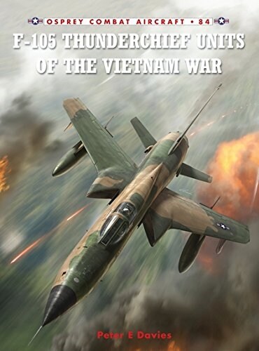 F-105 Thunderchief Units of the Vietnam War (Paperback)