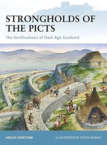 Strongholds of the Picts : The Fortifications of Dark Age Scotland (Paperback)