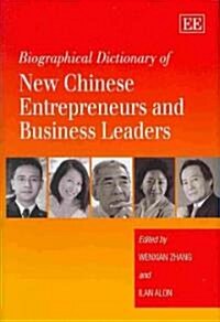 Biographical Dictionary of New Chinese Entrepreneurs and Business Leaders (Hardcover)