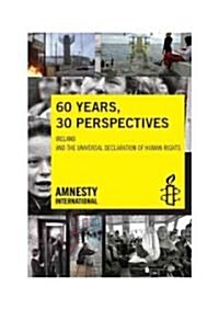 Sixty Years, Thirty Perspectives: Ireland and the Universal Declaration of Human Rights (Paperback)