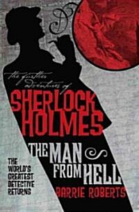 The Further Adventures of Sherlock Holmes: The Man From Hell (Paperback)