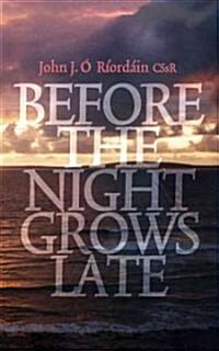 Before the Night Grows Late (Paperback)