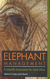 Elephant Management: A Scientific Assessment for South Africa (Paperback)