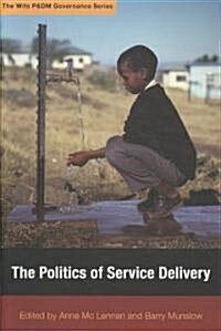 The Politics of Service Delivery (Paperback)