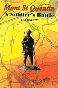 Mont St Quentin: A Soldiers Battle (Paperback)