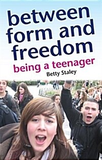 [중고] Between Form and Freedom : Being a Teenager (Paperback)