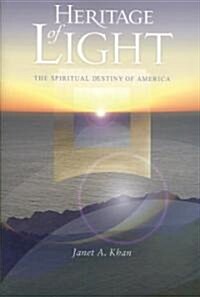 Heritage of Light: The Spiritual Destiny of America (Paperback)