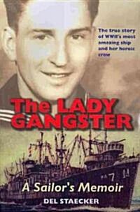 The Lady Gangster: A Sailors Memoir (Paperback)