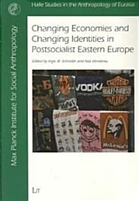 Changing Economies and Changing Identities in Postsocialist Eastern Europe (Paperback)