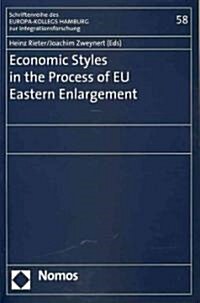 Economic Styles in the Process of EU Eastern Enlargement (Paperback)