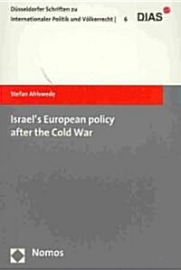 Israels European Policy After the Cold War (Paperback, 1st)