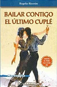 Bailar Contigo el Ultimo Cuple (Paperback)