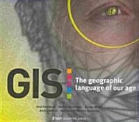 GIS: The Geographic Language of Our Age (Paperback)