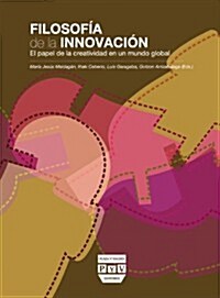 Filosofia de la innovacion / Philosophy of Innovation (Paperback)