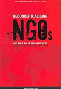 Reconceptualising Ngos and Their Roles in Development: Ngos, Civil Society and the International Aid System (Paperback)