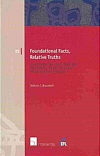 Foundational Facts, Relative Truths: A Comparative Law Study on Childrens Right to Know Their Genetic Origins (Paperback)
