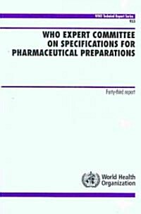 Who Expert Committee on Specifications for Pharmaceutical Preparations: Forty-Third Meeting (Paperback)