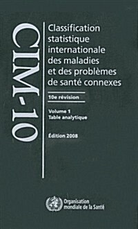 Classification Statistique Internationale Des Maladies Et Des Problemes de Sante Connexes: CIM-10. Dixi?e R?ision (Paperback, 2008)