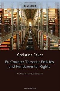 EU counter-terrorist policies and fundamental rights : the case of individual sanctions